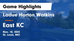 Ladue Horton Watkins  vs East KC Game Highlights - Nov. 18, 2023
