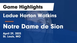 Ladue Horton Watkins  vs Notre Dame de Sion  Game Highlights - April 29, 2023