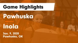 Pawhuska  vs Inola  Game Highlights - Jan. 9, 2020
