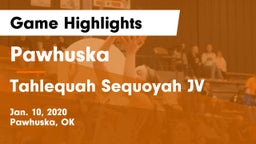 Pawhuska  vs Tahlequah Sequoyah JV Game Highlights - Jan. 10, 2020