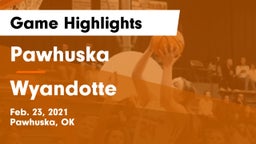 Pawhuska  vs Wyandotte  Game Highlights - Feb. 23, 2021