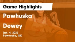 Pawhuska  vs Dewey  Game Highlights - Jan. 4, 2022
