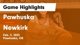 Pawhuska  vs Newkirk  Game Highlights - Feb. 3, 2023