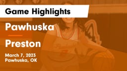 Pawhuska  vs Preston  Game Highlights - March 7, 2023