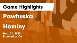 Pawhuska  vs Hominy  Game Highlights - Dec. 12, 2023