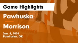 Pawhuska  vs Morrison  Game Highlights - Jan. 4, 2024