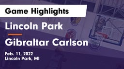 Lincoln Park  vs Gibraltar Carlson Game Highlights - Feb. 11, 2022