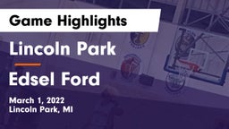Lincoln Park  vs Edsel Ford  Game Highlights - March 1, 2022
