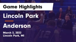 Lincoln Park  vs Anderson  Game Highlights - March 3, 2022
