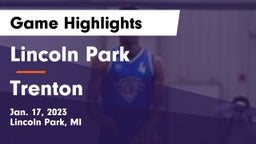 Lincoln Park  vs Trenton  Game Highlights - Jan. 17, 2023
