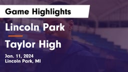 Lincoln Park  vs Taylor High Game Highlights - Jan. 11, 2024