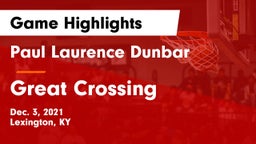 Paul Laurence Dunbar  vs Great Crossing  Game Highlights - Dec. 3, 2021