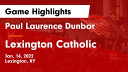 Paul Laurence Dunbar  vs Lexington Catholic  Game Highlights - Jan. 14, 2022