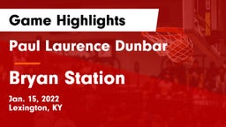 Paul Laurence Dunbar  vs Bryan Station  Game Highlights - Jan. 15, 2022