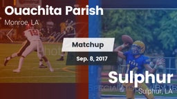 Matchup: Ouachita Parish LA vs. Sulphur  2017