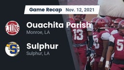 Recap: Ouachita Parish  vs. Sulphur  2021