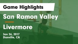 San Ramon Valley  vs Livermore  Game Highlights - Jan 26, 2017