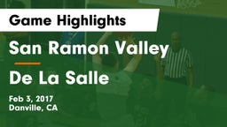 San Ramon Valley  vs De La Salle  Game Highlights - Feb 3, 2017