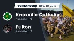 Recap: Knoxville Catholic  vs. Fulton  2017