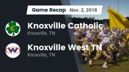 Recap: Knoxville Catholic  vs. Knoxville West  TN 2018
