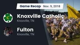 Recap: Knoxville Catholic  vs. Fulton  2018