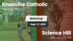 Matchup: Knoxville Catholic vs. Science Hill  2019