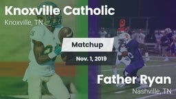 Matchup: Knoxville Catholic vs. Father Ryan  2019