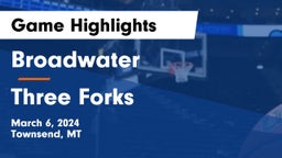 Broadwater  vs Three Forks  Game Highlights - March 6, 2024