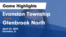 Evanston Township  vs Glenbrook North  Game Highlights - April 24, 2024