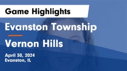 Evanston Township  vs Vernon Hills  Game Highlights - April 30, 2024