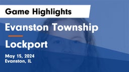 Evanston Township  vs Lockport  Game Highlights - May 15, 2024