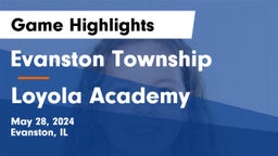 Evanston Township  vs Loyola Academy  Game Highlights - May 28, 2024
