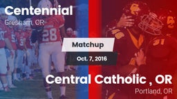 Matchup: Centennial High, OR vs. Central Catholic , OR 2016