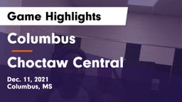 Columbus  vs Choctaw Central Game Highlights - Dec. 11, 2021