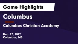 Columbus  vs Columbus Christian Academy Game Highlights - Dec. 27, 2022