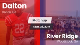 Matchup: Dalton  vs. River Ridge  2018