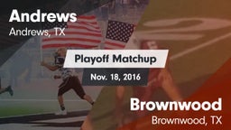 Matchup: Andrews  vs. Brownwood  2016