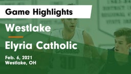 Westlake  vs Elyria Catholic  Game Highlights - Feb. 6, 2021