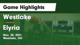 Westlake  vs Elyria  Game Highlights - Nov. 30, 2021
