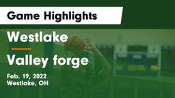 Westlake  vs Valley forge Game Highlights - Feb. 19, 2022