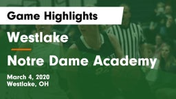 Westlake  vs Notre Dame Academy  Game Highlights - March 4, 2020