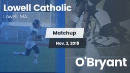 Matchup: Lowell Catholic vs. O'Bryant 2018