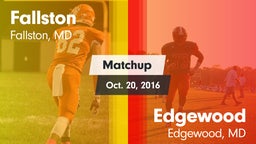 Matchup: Fallston  vs. Edgewood  2016