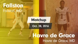 Matchup: Fallston  vs. Havre de Grace  2016