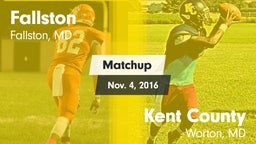 Matchup: Fallston  vs. Kent County  2016