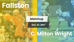 Matchup: Fallston  vs. C. Milton Wright  2017