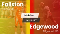 Matchup: Fallston  vs. Edgewood  2017