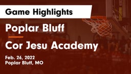 Poplar Bluff  vs Cor Jesu Academy Game Highlights - Feb. 26, 2022