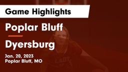 Poplar Bluff  vs Dyersburg Game Highlights - Jan. 20, 2023
