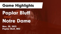 Poplar Bluff  vs Notre Dame  Game Highlights - Nov. 30, 2023